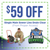 $59 Off Single Main Sewer Line Drain Clear (with Proper Access)