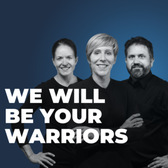 We Will Be Your Warriors