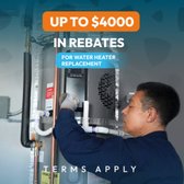 Receive up to $4000 in rebates for new water heater