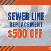 $500 Sewer Line Replacement
