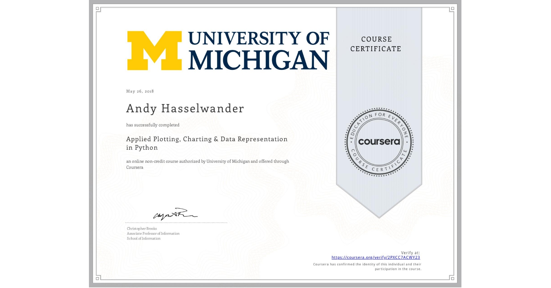 View certificate for Andy Hasselwander, Applied Plotting, Charting & Data Representation in Python, an online non-credit course authorized by University of Michigan and offered through Coursera