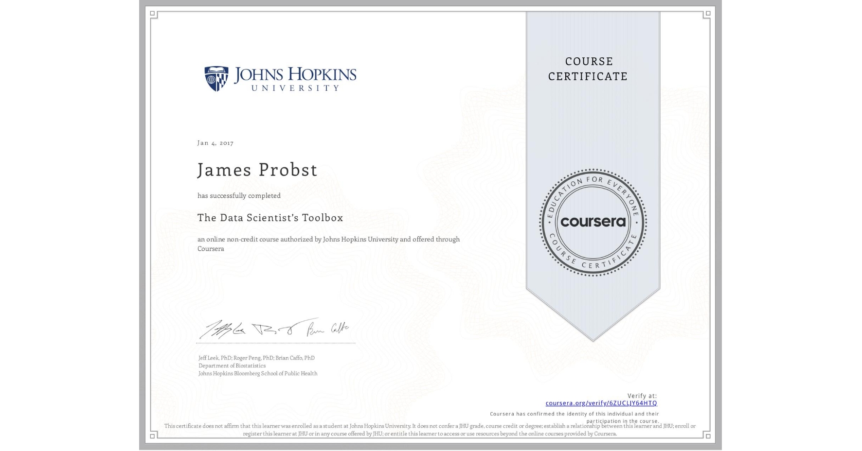 View certificate for James Probst, The Data Scientist’s Toolbox, an online non-credit course authorized by Johns Hopkins University and offered through Coursera