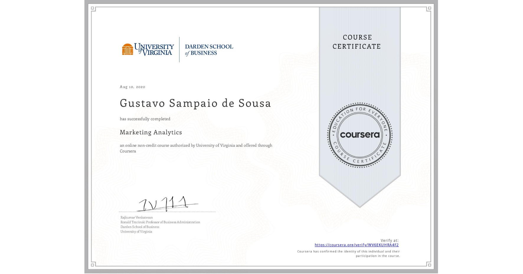 View certificate for Gustavo Sampaio de Sousa, Marketing Analytics, an online non-credit course authorized by University of Virginia and offered through Coursera