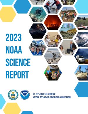 2023 NOAA Science Report cover with hexagonal images of various researchers doing field work on ships, coastlines, airplanes, and other partnering efforts