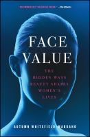 Cover image for Face value : the hidden ways beauty shapes women's lives