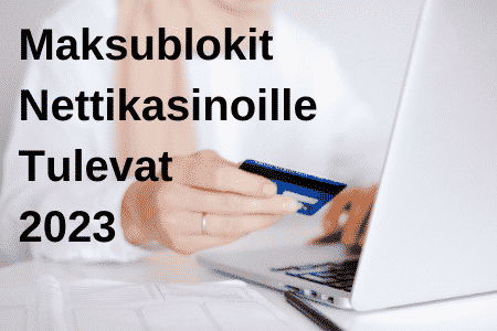 Maksublokit nettikasinoille tulee 2023