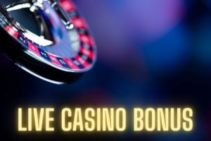 Live casino bonus