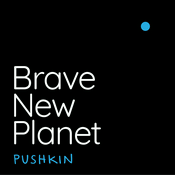 Podcast Brave New Planet