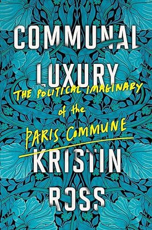 book cover for Communal Luxury by Kristin Ross