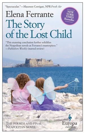 book cover for The Story of the Lost Child by Elena Ferrante. Translated by Ann Goldstein