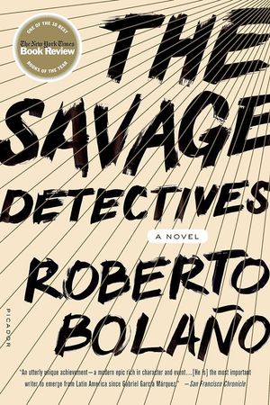 book cover for The Savage Detectives by Roberto Bolaño