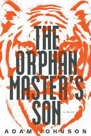 book cover for The Orphan Master's Son by Adam Johnson