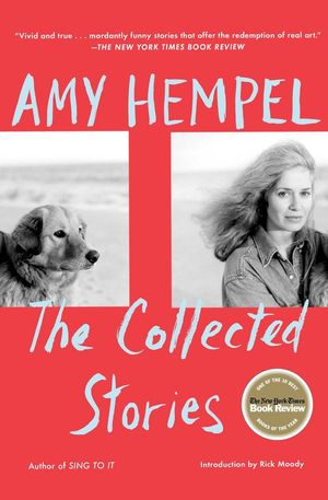 book cover for The Collected Stories of Amy Hempel by Amy Hempel