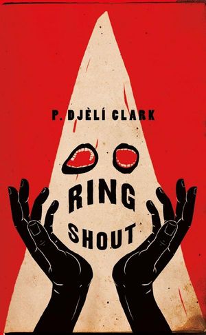 book cover for Ring Shout by P. Djèlí Clark