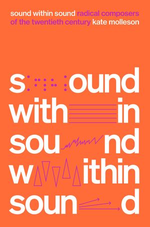 book cover for Sound Within Sound by Kate Molleson