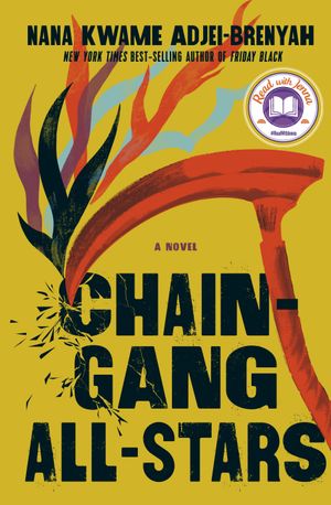 book cover for Chain-Gang All-Stars by Nana Kwame Adjei-Brenyah