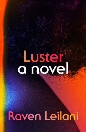 book cover for Luster by Raven Leilani