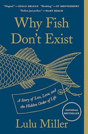 book cover for Why Fish Don't Exist by Lulu Miller