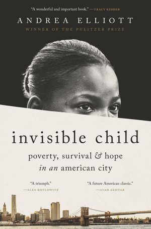 book cover for Invisible Child by Andrea Elliott