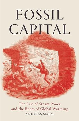 book cover for Fossil Capital by Andreas Malm