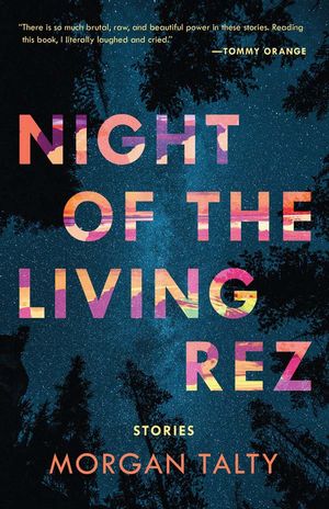 book cover for Night of the Living Rez by Morgan Talty