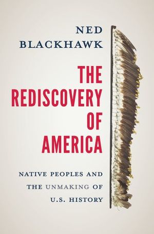 book cover for The Rediscovery of America by Ned Blackhawk