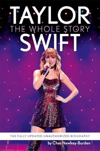 TAYLOR SWIFT: THE WHOLE STORY by Chas Newkey-Burden