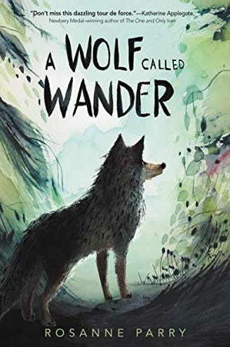 A WOLF CALLED WANDER by Rosanne Parry. Illustrated by Mónica Armiño