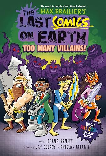 THE LAST COMICS ON EARTH: TOO MANY VILLAINS! by Max Brallier and Joshua Pruett. Illustrated by Jay Cooper and Douglas Holgate