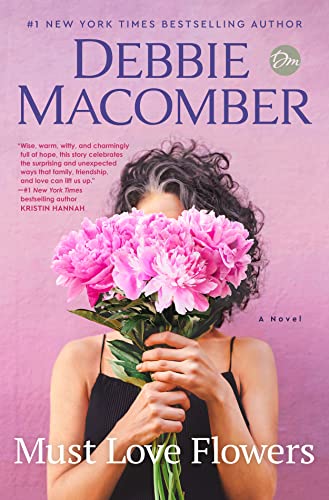 MUST LOVE FLOWERS by Debbie Macomber