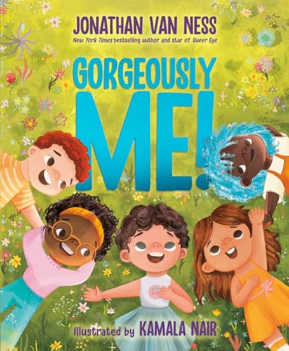 GORGEOUSLY ME! by Jonathan Van Ness. Illustrated by Kamala Nair