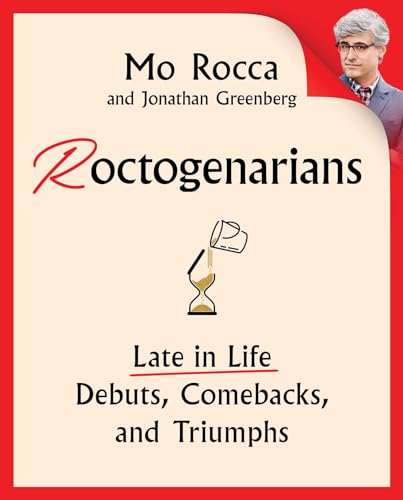 ROCTOGENARIANS by Mo Rocca and Jonathan Greenberg