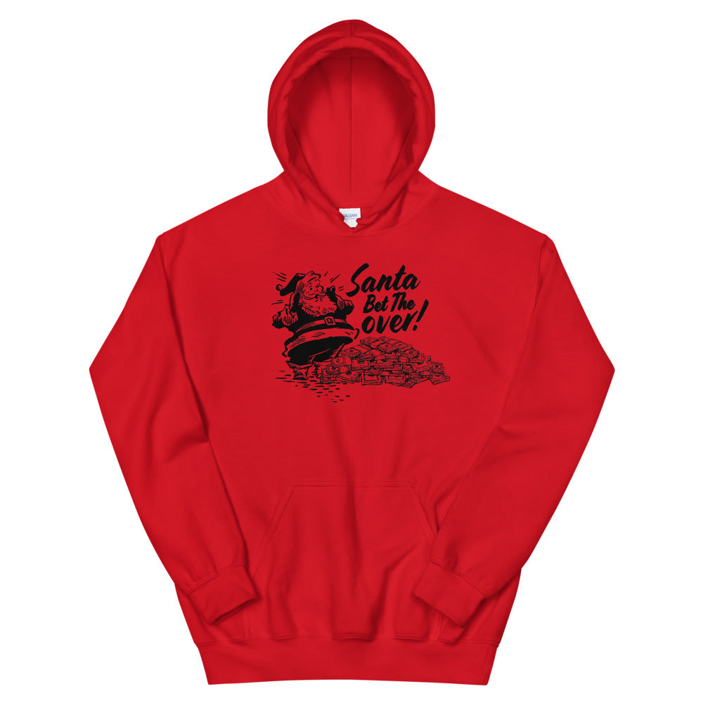 Santa Bet the Over Unisex Hoodie