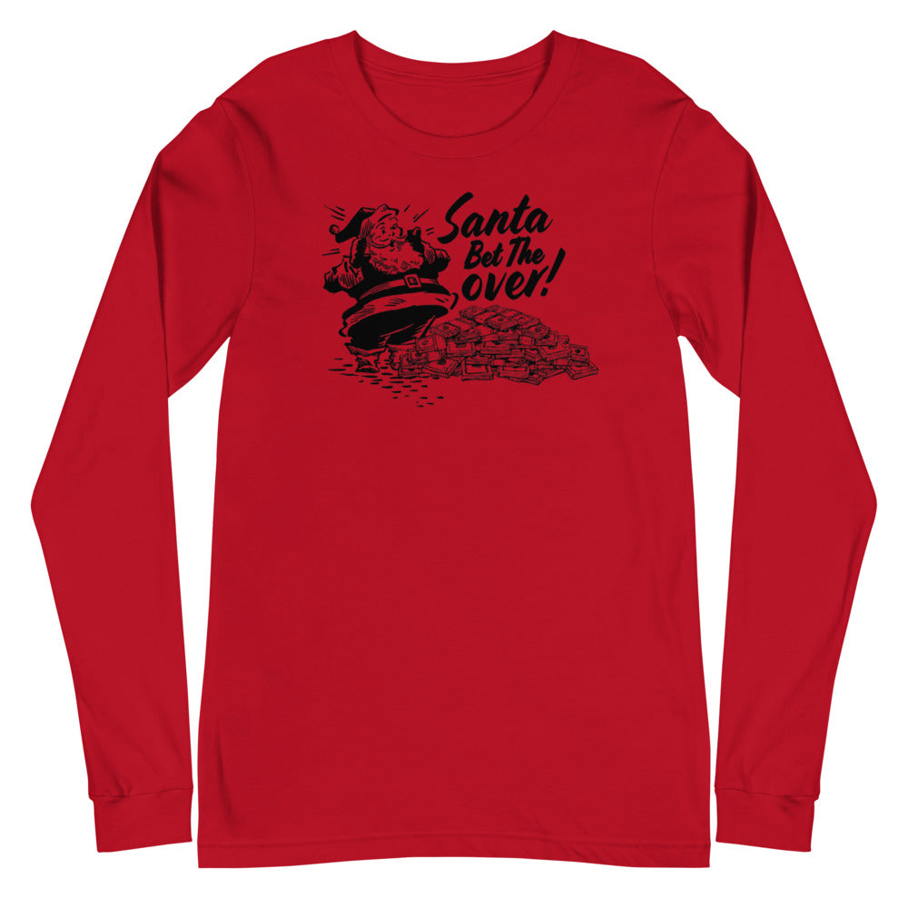 Santa Bet the Over Long Sleeve Tee