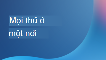 Hình minh họa với lớp phủ văn bản cho biết Mọi thứ ở một nơi