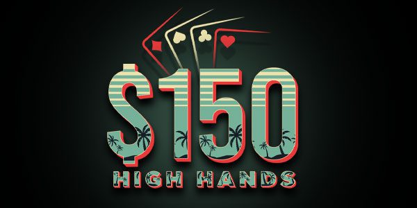 $150 High Hands promotion with stylized text and a background featuring playing cards.