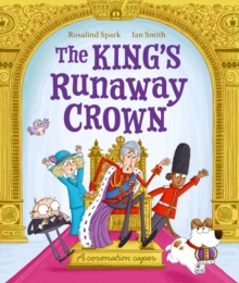 The King's Runaway Crown: A coronation caper