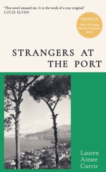 Strangers at the Port : Longlisted for the Miles Franklin Literary Award 2024