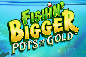 Fishin Bigger Pots of Gold