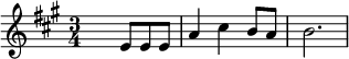 {\key a \major \time 3/4 \skip4. e'8 e' e' a'4 cis'' b'8 a'8 b'2.}