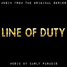 The text "Line of Duty" in gold letters vertically and horizontally centred on a black background. White text at the top reads "Music from the Original series" and white text at the bottom states "Music by Carly Paradis".