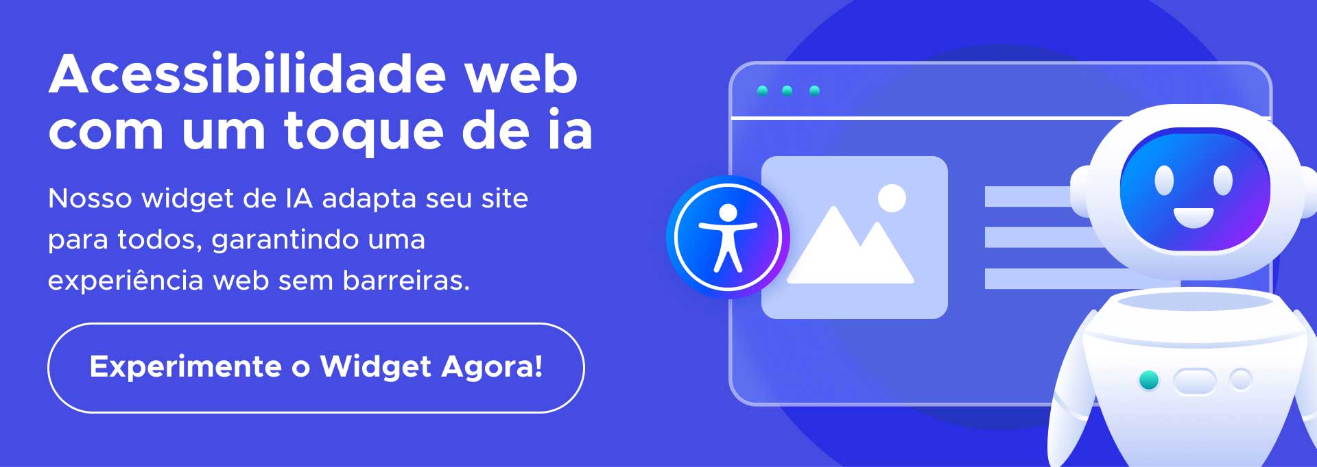 Acessibilidade web com IA: experimente o widget e torne seu site acessível a todos