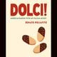 "Dolci! American Baking With an Italian Accent" by Renato Poliafito (Knopf, $38)