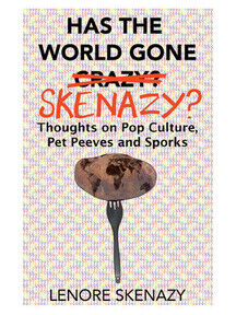 Has the World Gone Skenazy?