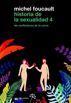 HISTORIA DE LA SEXUALIDAD (4) -LAS CONFESIONES DE LA CARNE-