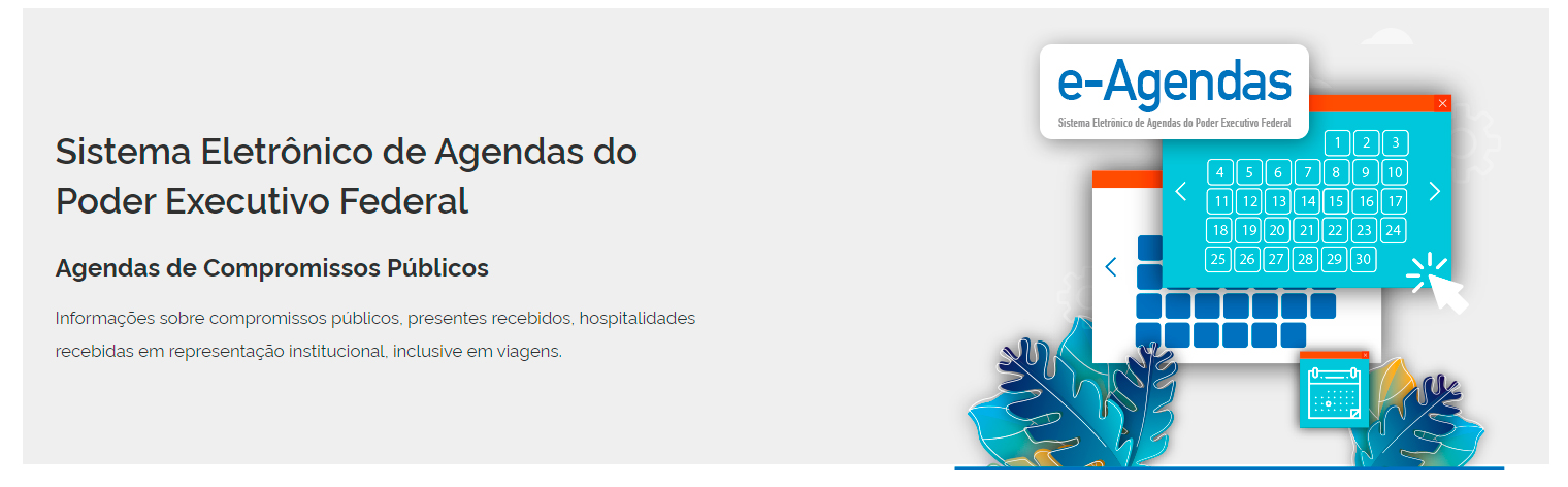 Sistema Eletrônico de Agendas do Poder Executivo Federal. Agendas de compromissos públicos. Informações sobre compromissos públicos, presentes recebidos, hospitalidades recebidas em representação institucional, inclusive viagens.