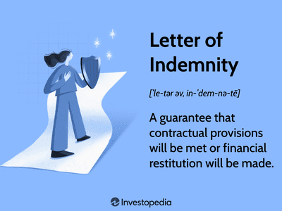 Letter of Indemnity (LOI): A guarantee that contractual provisions will be met or financial restitution will be made.
