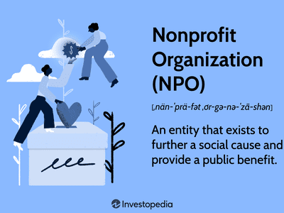 Nonprofit Organization (NPO): An entity that exists to further a social cause and provide a public benefit.