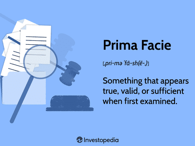 Prima Facie: Something that appears true, valid, or sufficient when first examined.