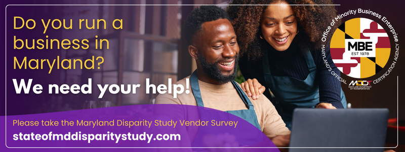 Please take the Maryland Disparity Study Vendor Survey.